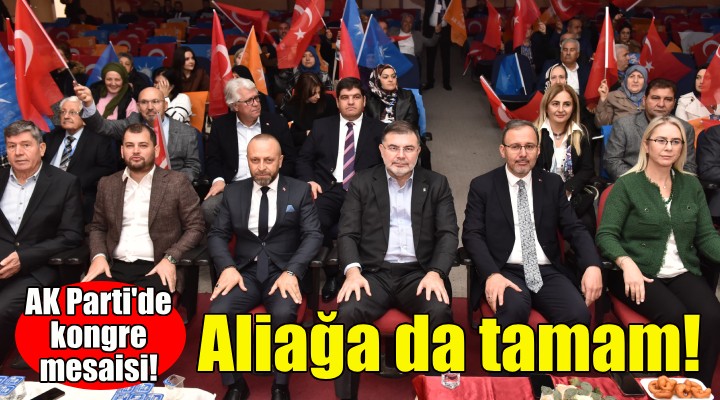 AK Parti İzmir de kongre mesaisi... Aliağa da tamam!