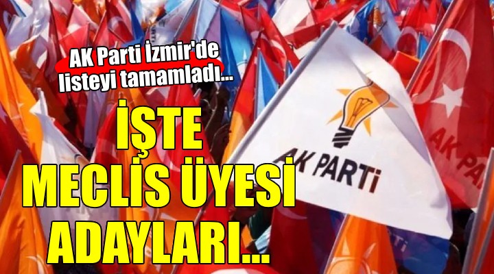 AK Parti İzmir de meclis üyesi adaylarını belirledi!