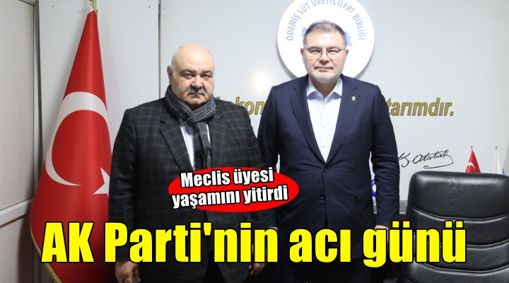 AK Parti İzmir'in acı günü... Meclis üyesi yaşamını yitirdi