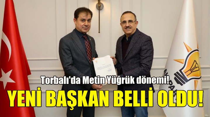 AK Parti Torbalı da yeni başkan belli oldu!