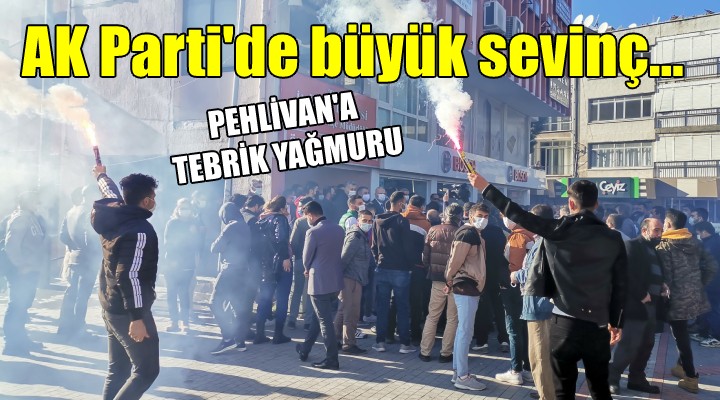 AK Parti de büyük sevinç... Pehlivan a tebrik yağmuru