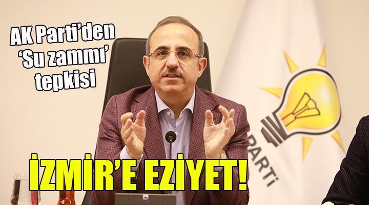 AK Parti den  Su zammı  tepkisi... İZMİR E EZİYET