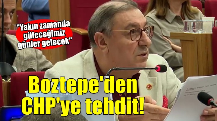 AK Partili Boztepe'den CHP'ye tehdit!