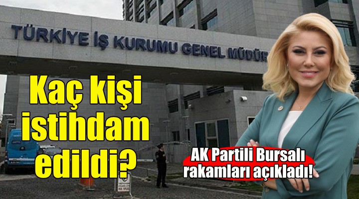 AK Partili Bursalı İŞKUR istatistiklerini açıkladı!