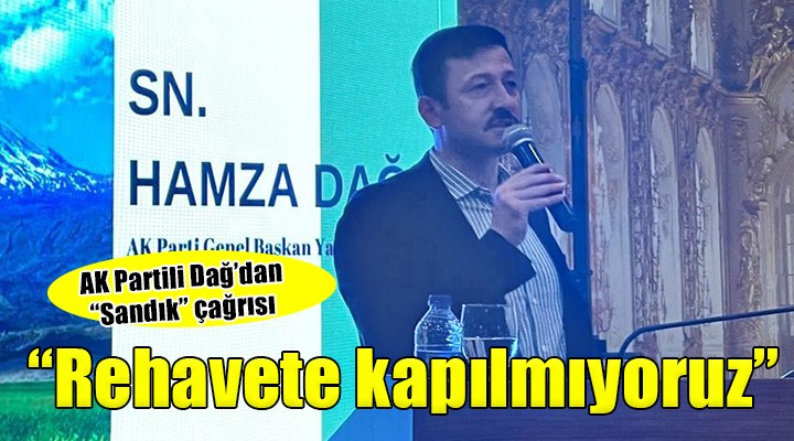 AK Partili Dağ dan sandık çağrısı...