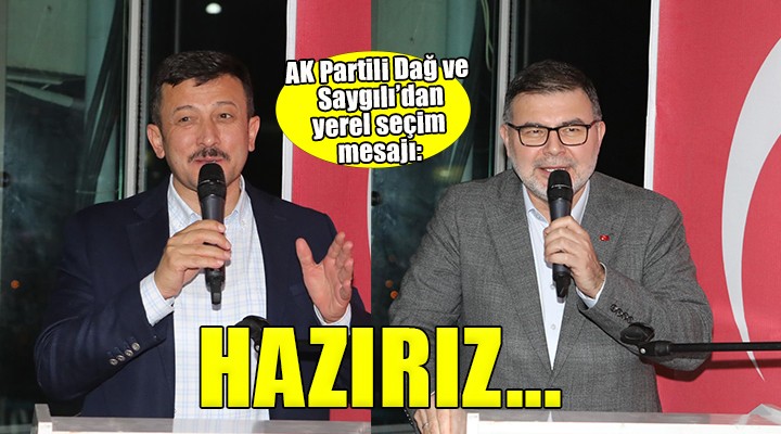 AK Partili Dağ ve Saygılı dan yerel seçim mesajları...