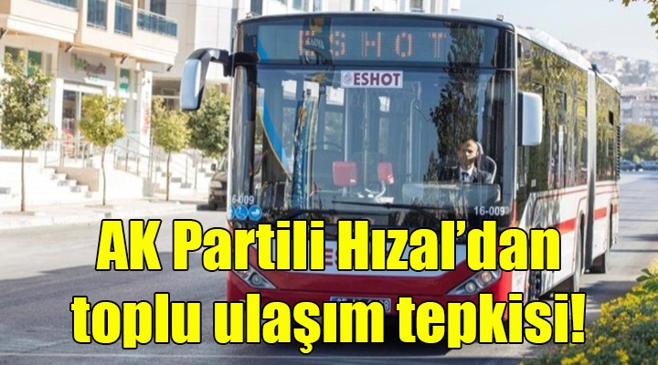 AK Partili Hızal dan toplu ulaşım tepkisi