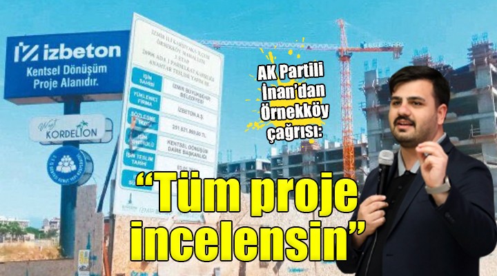 AK Partili İnan dan Örnekköy çağrısı:  Tüm proje incelensin 
