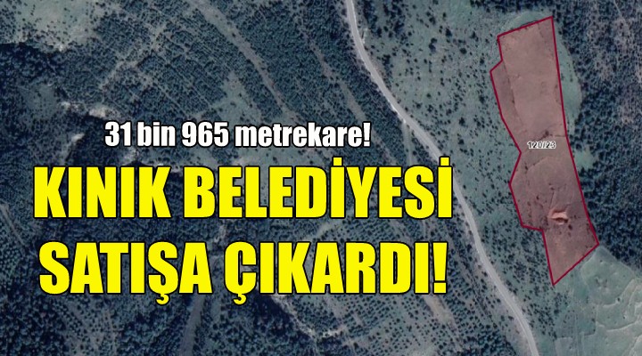 AK Partili Kınık Belediyesi nden dev arazi satışı!