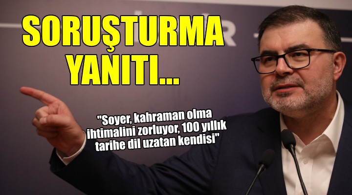 AK Partili Saygılı dan Başkan Soyer e  Soruşturma  tepkisi:  Kahraman olma ihtimalini zorluyor 