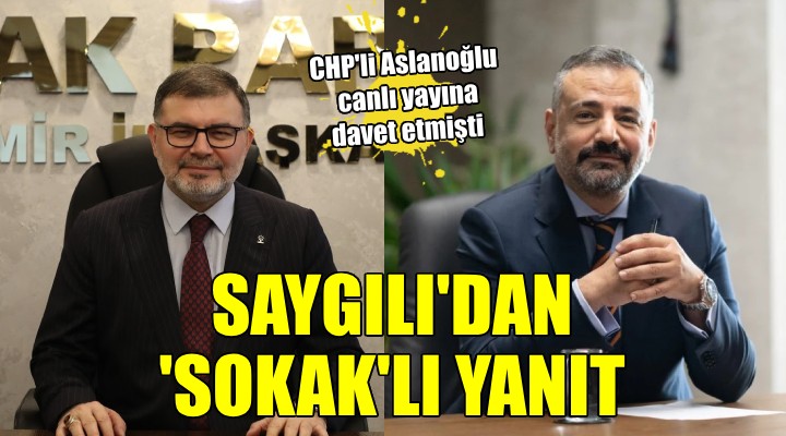 AK Partili Saygılı dan CHP li Aslanoğlu nun canlı yayın davetine yanıt!