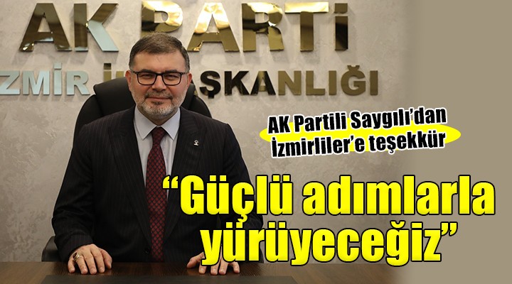 AK Partili Saygılı dan İzmirliler e teşekkür...