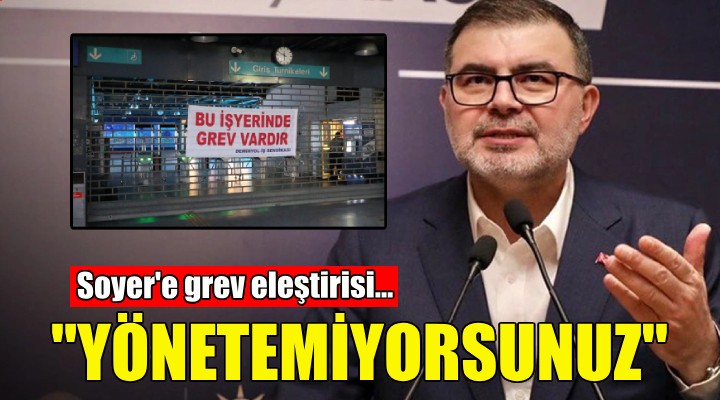 AK Partili Saygılı dan Soyer e grev eleştirisi!