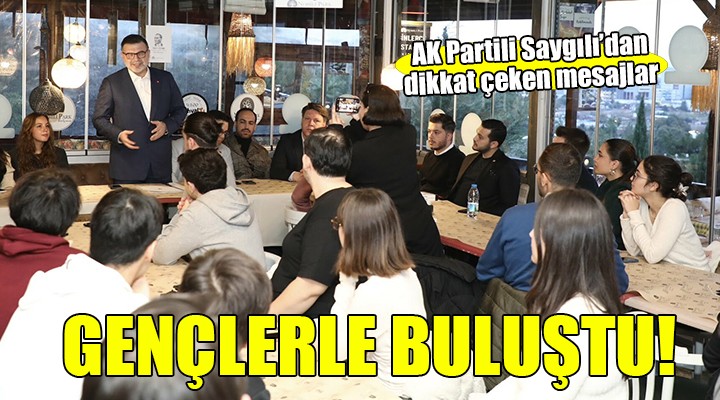 AK Partili Saygılı gençlerle buluştu...  Gençliğin sesi, geleceğin müjdecisi 