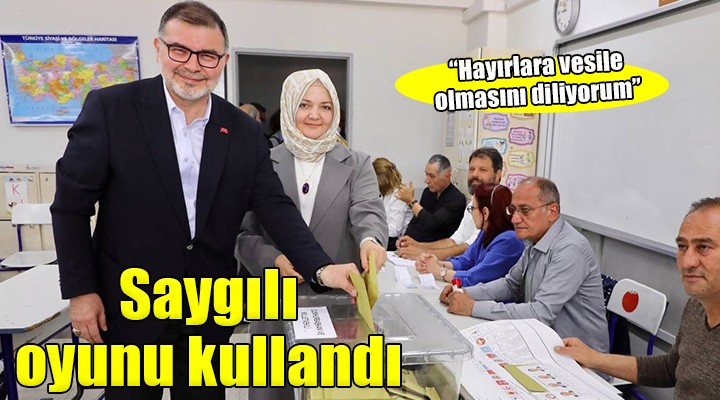 AK Partili Saygılı oyunu kullandı