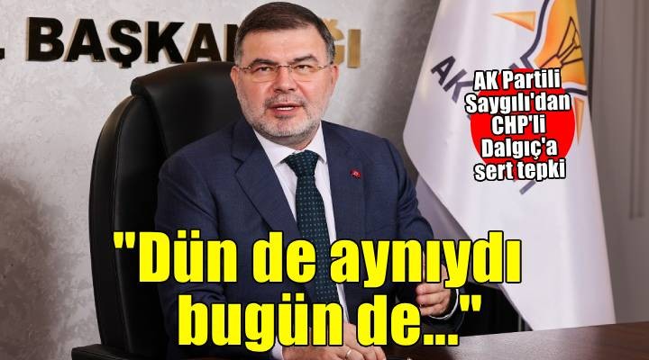 AK Partili Saygılı’dan CHP Meclis Üyesine sert sözler!