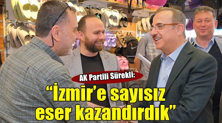 AK Partili Sürekli: 20 yılda güzel İzmir’e sayısız eser kazandırdık