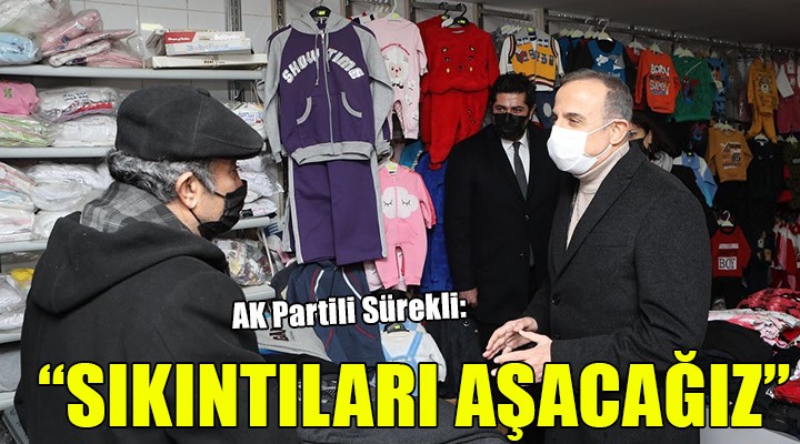 AK Partili Sürekli: Sıkıntıları aşacağız