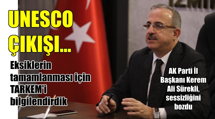 AK Partili Sürekli den UNESCO konusunda flaş çıkışı...