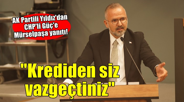 AK Partili Yıldız dan CHP li Güç e  Mürselpaşa  yanıtı!