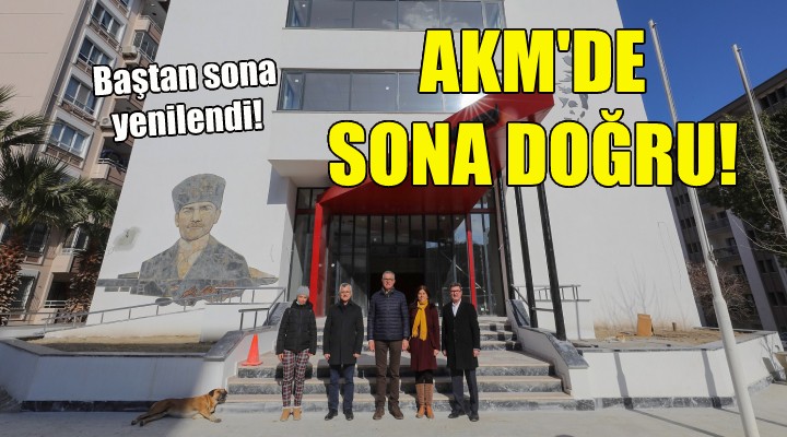 AKM de son doğru... Baştan sona yenilendi!