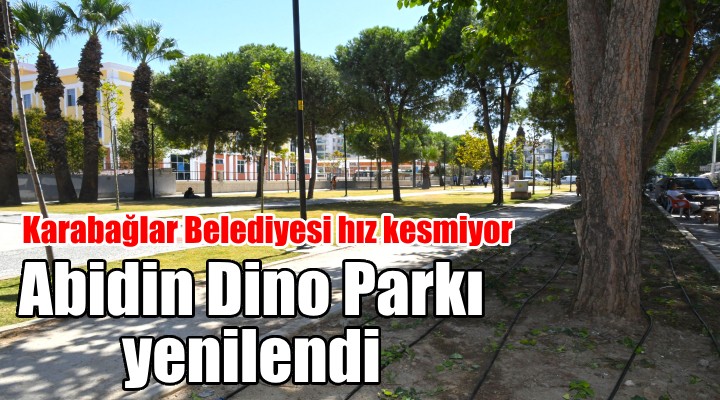 Abidin Dino Parkı baştan sona yenilendi
