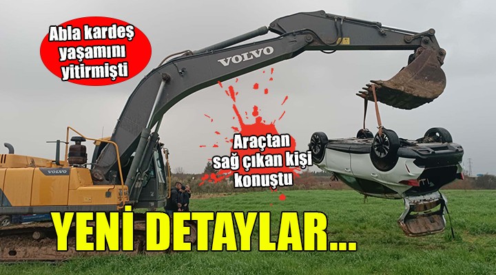 Abla kardeş yaşamını yitirmişti... O otomobilden sağ çıkan kişi konuştu!