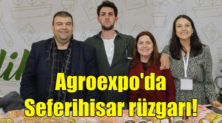 Agroexpo da Seferihisar rüzgarı!