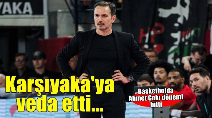 Ahmet Çakı'dan Karşıyaka'ya veda