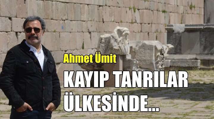 Ahmet Ümit; KAYIP TANRILAR ÜLKESİNDE