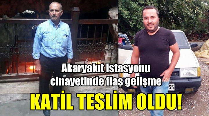 Akaryakıt istasyonu cinayetinde flaş gelişme! Katil teslim oldu