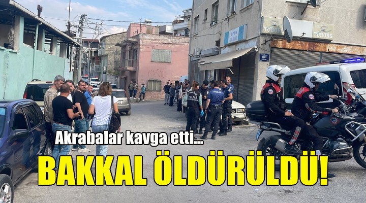 Akrabalar kavga etti... Mahalle bakkalı öldürüldü!