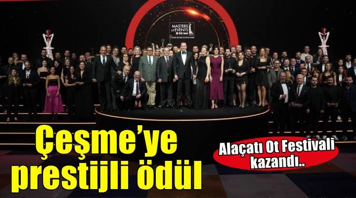 Alaçatı Ot Festivali En İyi Belediye Etkinliği ödülüne layık görüldü