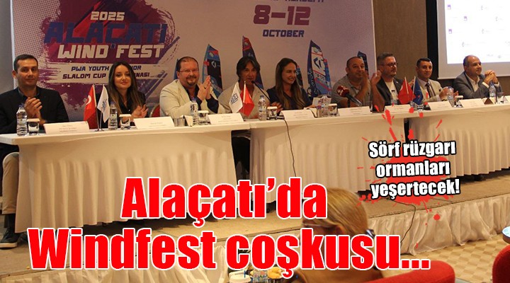 Alaçatı Windfest başladı... Sörf rüzgarı ormanları yeşertecek!