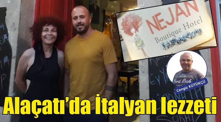 Alaçatı da İtalyan lezzeti