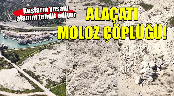 Alaçatı da moloz çöplüğü!