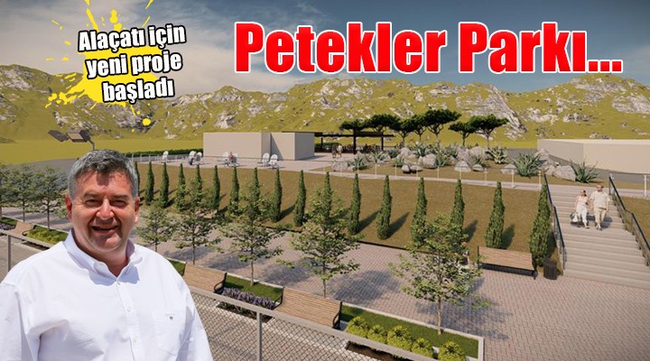 Alaçatı ya Petekler Parkı geliyor...