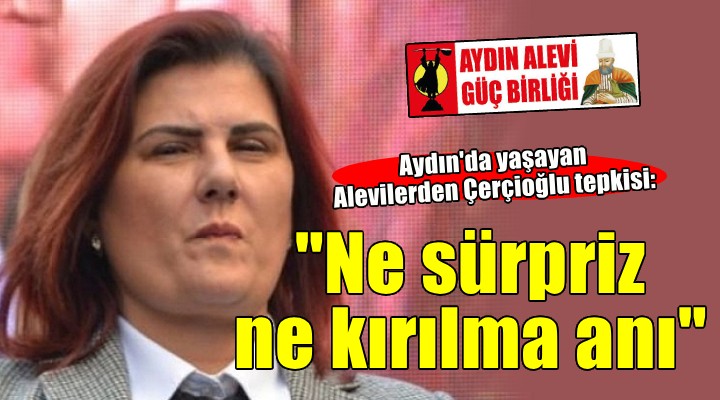 Alevilerden Çerçioğlu tepkisi...  Ne sürpriz ne kırılma anı 