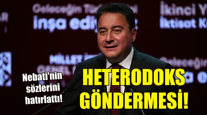 Ali Babacan dan Bakan Nebati ye  heterodoks  göndermesi!