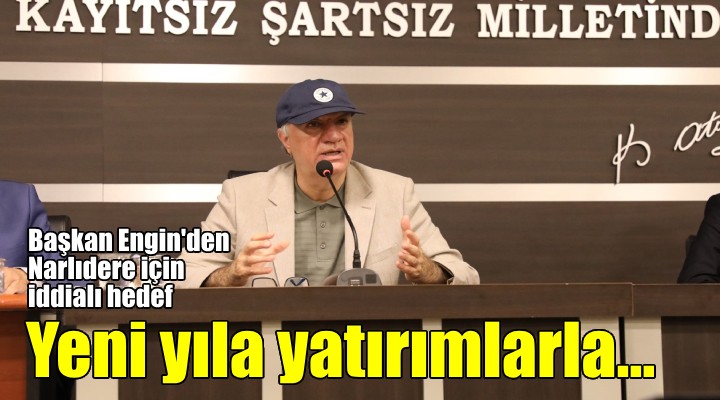 Ali Engin: Yeni yıla yatırımlarla gireceğiz