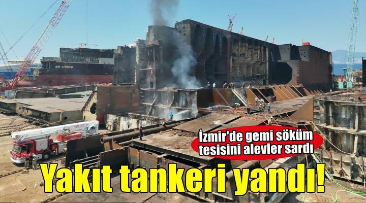 Aliağa'da yakıt tankeri olarak kullanılan gemide yangın