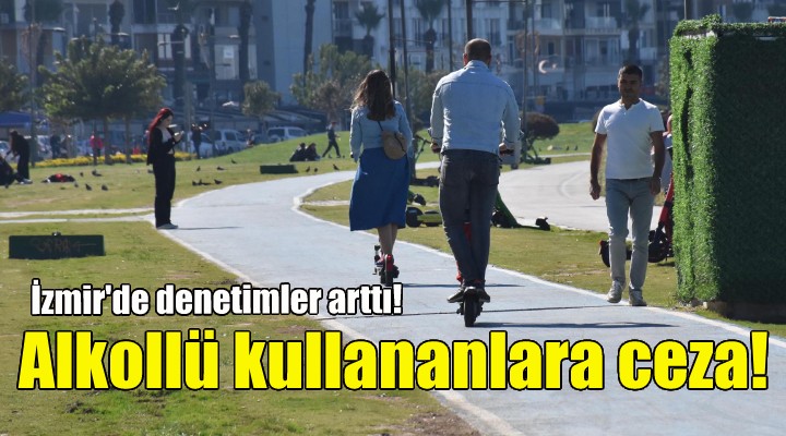 Alkollü scooter kullananlara ceza!