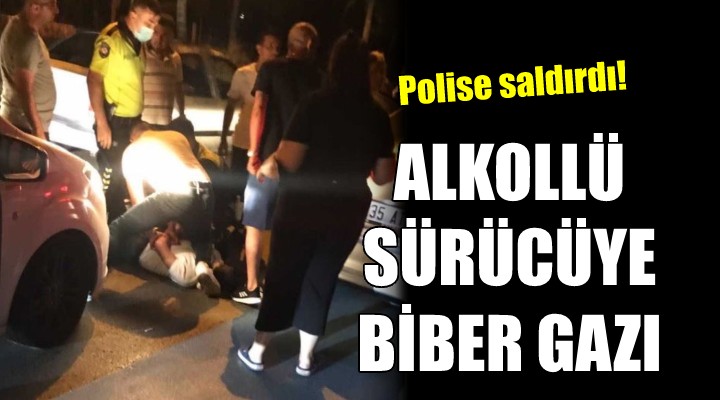 Alkollü sürücüye biber gazı!