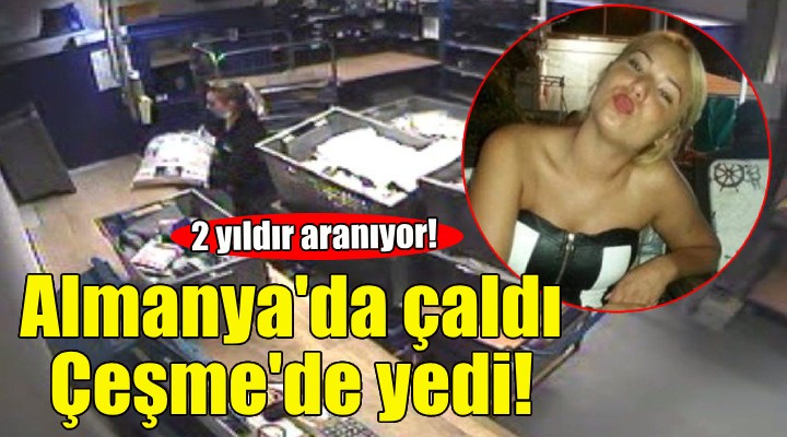 Almanya da çaldı Çeşme de yedi!