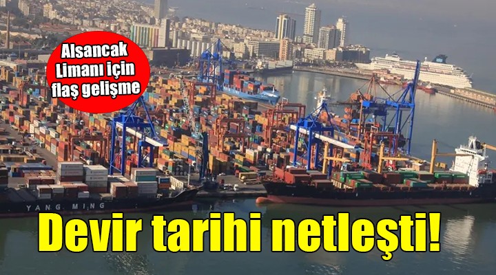 Alsancak Limanı'nın devir tarihi belli oldu