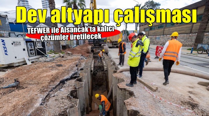 Alsancak’ta dev altyapı çalışması
