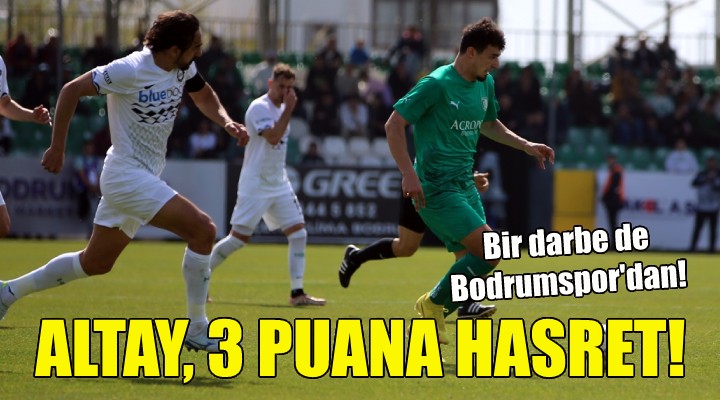 Altay 3 puana hasret!