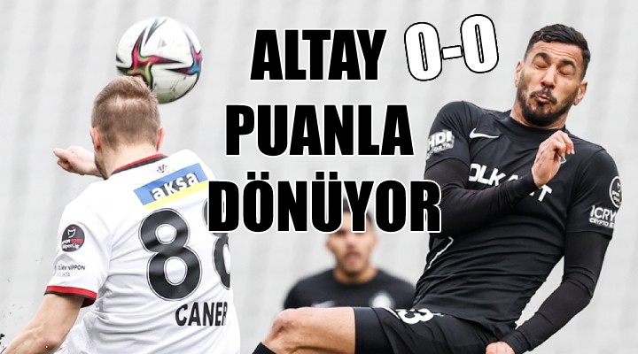 Altay, Gümrük ten 1 puan çıkardı