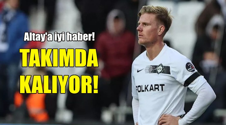 Altay a Björkander den iyi haber!