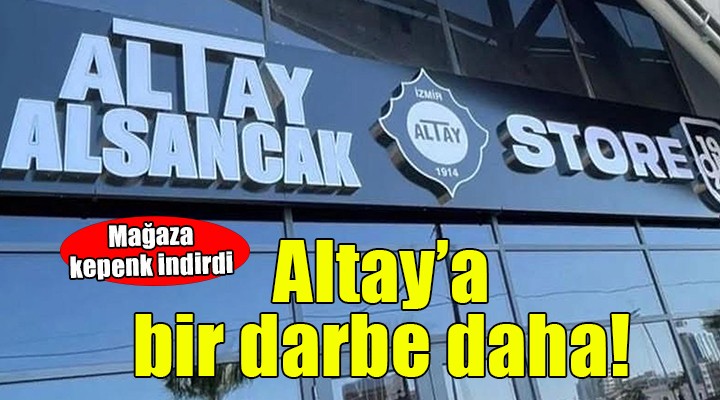Altay a bir darbe daha... Mağaza kepenk indirdi!
